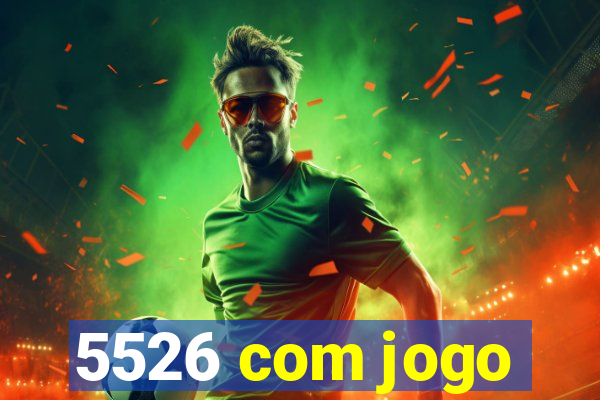 5526 com jogo